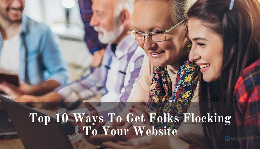 Top 10 Ways To Get Folks Flocking To Your Website